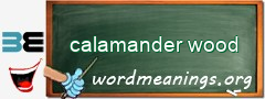 WordMeaning blackboard for calamander wood